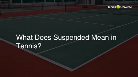 what does a suspended tennis match mean
